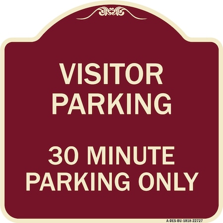 Signmission Visitor Parking Visitor Parking 30 Minute Parking Heavy-Gauge Alum Sign, 18" x 18", BU-1818-22727 A-DES-BU-1818-22727